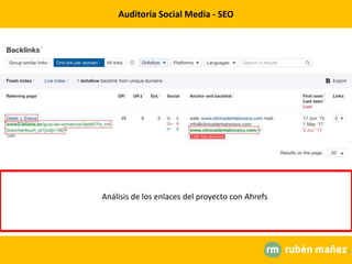 Auditoria Social Media - SEO
Análisis de los enlaces del proyecto con Ahrefs
 