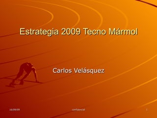 Estrategia 2009 Tecno Mármol Carlos Velásquez 