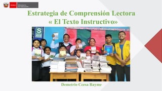 Estrategia de Comprensión Lectora
« El Texto Instructivo»
Demetrio Ccesa Rayme
 