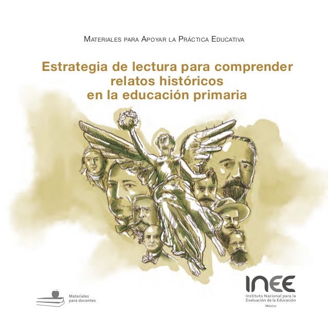 Estrategia de lectura para comprender
relatos históricos
en la educación primaria
Materiales para Apoyar la Práctica Educa...