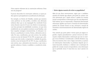 Outro aspecto relevante são as construções sedutoras. Estas
sim são perigosas!
É preciso desconfiar de construções sedutoras, as quais po-
dem aparecer principalmente na justificativa da afirmação.
Por exemplo, no Direito do Trabalho, matéria que ministro
como professor na área jurídica, considero uma afirmação
sedutora dizer que se um empregado fica recebendo horas
extras durante mais de 10 anos tem direito à incorporação,
com base princípio da estabilidade econômica, vez que teria
estabelecido um novo padrão econômico-social-familiar, com
base naquelas vantagens remuneratórias.  A colocação é se-
dutora e a justificativa é correta. Porém, a afirmativa está er-
rada. No caso, a justificativa, que está correta e faz sentido,
consiste na tese da Súmula 372 do TST, ao passo que a afir-
mação, que está errada e compromete a validade da questão,
envolve a tese da Súmula 291 do TST. Ou seja, a justificativa
está correta, mas a afirmativa está incorreta, o que torna a
questão sedutora e levaria o candidato a considerá-la verda-
deira.
› Existe alguma maneira de evitar as pegadinhas?
Além do que disse anteriormente, sugiro que o candidato
quando tem dúvida siga adiante, pois pode ter contato com
uma informação que o ajude acionar o padrão de conexão
neural correspondente à informação que não está disponível.
Vale lembrar que ter memorizada e disponível determinada
informação significa que houve a formação de determinados
padrões de conexão neural, ou seja, interação e atuação de
neurônios e neurotransmissores em determinadas regiões do
cérebro.
Uma atitude que pode ajudar é tentar parar por alguns se-
gundos, respirar pausadamente e pensar (evocar) em infor-
mações e dados relacionados à informação que não se conse-
gue evocar (lembrar). Considerando a referida dinâmica cog-
nitiva da memória, bem como a lógica associativa, ao pensar
em informações relacionadas ou próximas daquela que es-
tamos buscando, tendemos a colaborar com a reativação do
padrão de conexão neural correspondente a esta informação
que se pretende evocar. E uma hora sai, mas é preciso ter
calma.
12
 