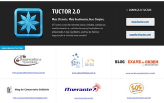 19
TUCTOR 2.0
Mais Eficiente, Mais Rendimento, Mais Simples.
O Tuctor é uma ferramenta única e inédita, voltado ao
monitoramento e controle da execução do plano da
preparação. Faça o cadastro, usufrua da licença-
degustação e otimize seus estudos!
» CONHEÇA O TUCTOR
www.tuctor.com
suporte@tuctor.com
www.sosconcurseiro.com.br
www.editorametodo.com.br www.portalexamedeordem.com.brwww.jurisprudenciaeconcursos.com.br
www.itnerante.com.brhttp://concurseirosolitario.blogspot.com
parceiros do tuctor:
 
