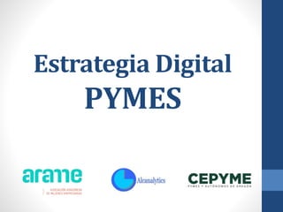 Estrategia Digital
PYMES
 