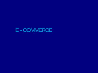 E - COMMERCE 