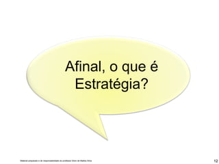 Afinal, o que é Estratégia? 