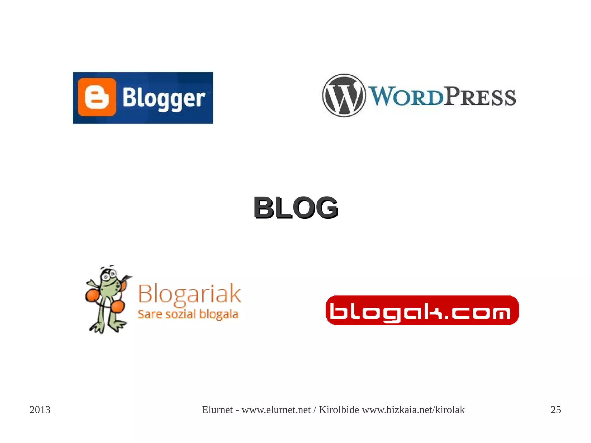 BLOG




2013   Elurnet - www.elurnet.net / Kirolbide www.bizkaia.net/kirolak   25
 