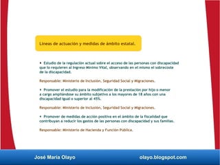 José María Olayo olayo.blogspot.com
Líneas de actuación y medidas de ámbito estatal.
 Estudio de la regulación actual sob...