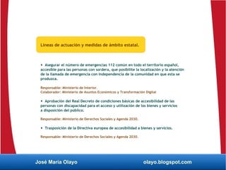 José María Olayo olayo.blogspot.com
Líneas de actuación y medidas de ámbito estatal.
 Asegurar el número de emergencias 1...