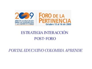 ESTRATEGIA INTERACCIÓN  POST- FORO PORTAL EDUCATIVO COLOMBIA APRENDE 
