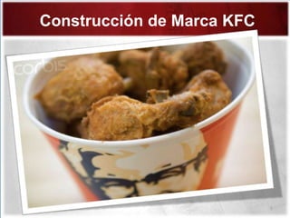 Construcción de Marca KFC 1 