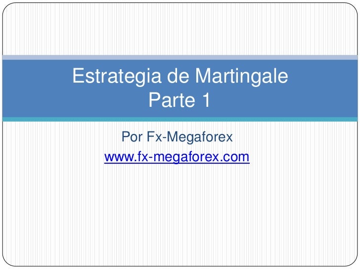 Estrategia martingala para forex