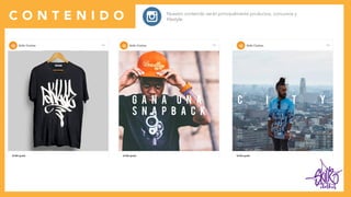 clothes
C O N T E N I D O Nuestro contenido serán principalmente productos, concursos y
lifestyle.
Skillz Clothes Skillz Clothes
G A N A U N A
S N A P B A C K
C I T Y
Skillz Clothes
 