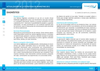 DIAGNÓSTICO
                     2012
     ACTUALIZACIÓN DE LA ESTRATEGIA DE MARKETING 2012                                                            www.turismo.gov.ar



                                                                                                                          02. CAMBIOS DE HÁBITOS EN LA DEMANDA
                                                                                                                                                          Volver

                   Acceso a la web                                                        los líderes de opinión en las redes. También se pueden utilizar a
                   Los Nativos Digitales consideran el uso de un mundo virtual            fondo para recoger distintas opiniones e incluso para identificar y
01                                                                                        montar ofertas específicas.
                   habilitado digitalmente como una herramienta real para acceder
                   a, y compartir información. Quieren un acceso constante a la web
02                 y asistencia 24/7. Asimismo, la posibilidad de acceder a, y guardar    Importancia del marketing móvil
                   información, se está convirtiendo en una condición esencial para       El uso de la tecnología móvil es una tendencia clave. Los nativos
03                 los servicios, pues el intercambio de comunicación está creciendo      digitales quieren tener en sus celulares y de forma actualizada toda
                   en forma exponencial.                                                  la información que necesitan, la posibilidad de hacer reservas y
04                                                                                        verificar lo que han contratado, así como la utilización de herramien-
                   Servicios Personalizados                                               tas que les permitan buscar información en el destino y poder
05                 Búsqueda de personalización de las ofertas. Estas ofertas deben        compartir sus vivencias una vez allí (contenidos multimedia,
                   estar disponibles cuando los nativos digitales buscan y contratan      geolocalización, entre otros).
06                 un determinado producto o servicio y también durante el período
                   de seguimiento. Poder personalizar la oferta significa entender        Turismo más responsable
                   qué busca, dónde y en qué momento.                                     La generación digital entiende que el turismo debe respetar el
                                                                                          medio ambiente y las poblaciones locales, por lo que se ha hecho
                   Reunir y compartir información                                         necesaria la creación de nuevas etiquetas que satisfagan sus
                   Los nativos digitales son, paradójicamente, individualistas al mismo   requisitos en materia de transparencia. El desarrollo de asocia-
                   tiempo que están orientados hacia la comunidad. Ellos están            ciones con productores locales es el reflejo de estas nuevas
                   buscando información para incrementar sus conocimientos y              necesidades de autenticidad.
                   obtener a la vez una mayor transparencia y precisión al compartir
                   esta información en sus comunidades. Adicionalmente, les gusta         Comunicación en tiempo real
                   dar y recibir recomendaciones de personas que comparten esos           Este aspecto abarca todos los medios de comunicación tipo
                   mismos intereses. Este intercambio continúa durante y después          mensajería instantánea o foros, a través de los cuales tienen
                   del viaje, comentando sus experiencias a la comunidad online.          lugar millones de conversaciones y transferencias de información
                                                                                          digital (por ejemplo, Flickr para fotos, Facebook para amigos,
                   Redes Sociales                                                         Linkedln para redes profesionales, etc.).
                   Las redes sociales son útiles para varios propósitos. Pueden ser
                   utilizadas para hacer contacto con los nativos digitales –que hacen    Ubicarse en cualquier momento y en cualquier lugar
                   pleno uso de estas herramientas– y para mantener el contacto con       Códigos de barra y etiquetas permiten a la gente obtener información


09   Ministerio de Turismo - Subsecretaría de Promoción Turística Nacional                                                                         FASE 1
 