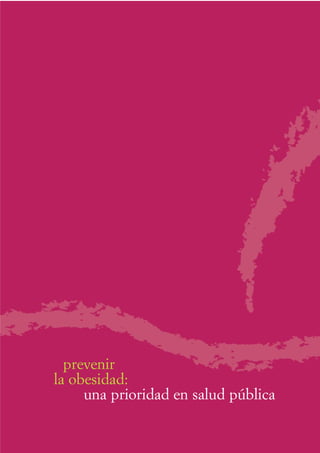 prevenir
la obesidad:
     una prioridad en salud pública
 