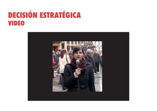 DECISIÓN ESTRATÉGICA
VIDEO
 