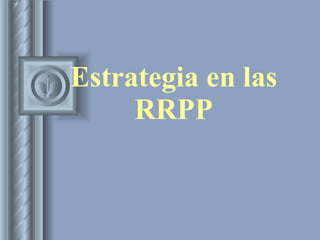 Estrategia en las RRPP 