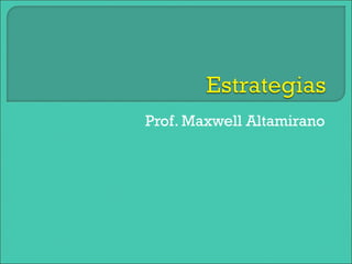 Prof. Maxwell Altamirano
 