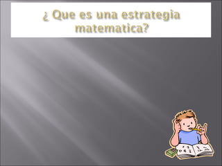 Estrategias De Las Matematicas [Autosaved]