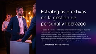 Estrategias efectivas para la gestión de personal y liderazgo en el ...