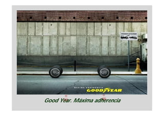 Good Year. Máxima adherencia
 