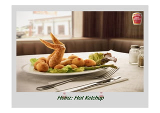 Heinz: Hot Ketchup
 