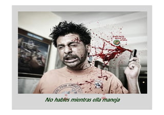 No hables mientras ella maneja
 