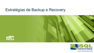 Estratégias de Backup e Recovery
 