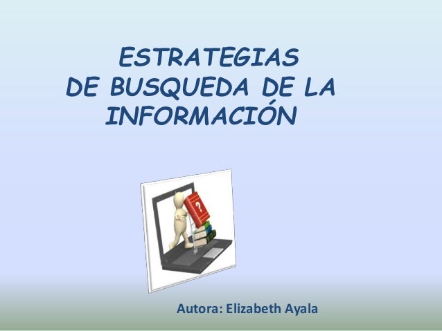 Estrategias de búsqueda de la información en
