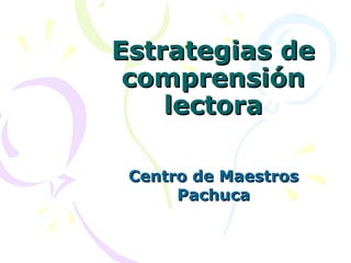 Estrategias de comprensión lectora Centro de Maestros Pachuca 