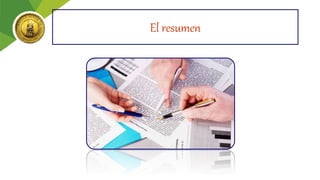 El resumen
 