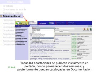Todas las aportaciones se publican inicialmente en portada, donde permanecen dos semanas, y posteriormente quedan catalogadas en Documentación 