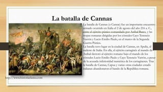 La batalla de Cannas
La batalla de Cannas (o Cannæ) fue un importante encuentro
armado ocurrido en Italia el 2 de agosto d...