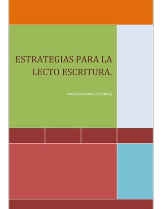 pág. 0
ESTRATEGIAS PARA LA
LECTO ESCRITURA.
MARCELO RANGEL REDONDO
 