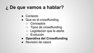 ¿ éxito en tu campaña de 
crowdfunding? 
comunidades de 
inversores 
 