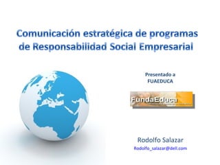 Rodolfo Salazar [email_address] Presentado a FUAEDUCA 