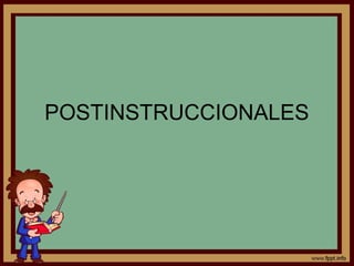POSTINSTRUCCIONALES
 