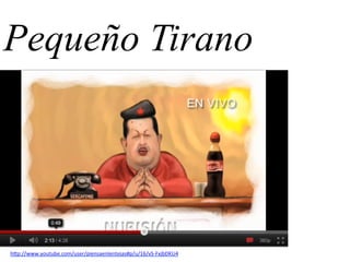 h#p://www.youtube.com/user/piensaenlentejas#p/u/16/vS-­‐FxjbDKU4	
  
Pequeño Tirano
 