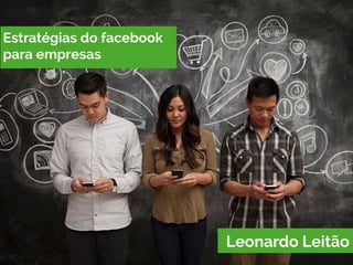 Estratégias do facebook para empresas - Sebrae