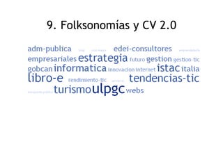 9. Folksonomías y CV 2.0
 