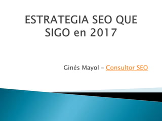 Ginés Mayol – Consultor SEO
 