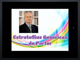 Estrategias genericas de Porter