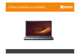 Sobre comprar un portátil…

 