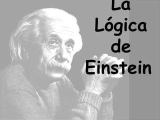 La Lógica de Einstein   