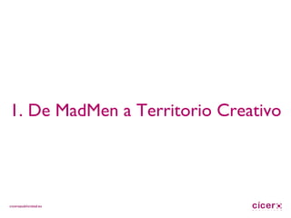 1. De MadMen a Territorio Creativo 