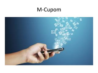 M-­‐Cupom 
 