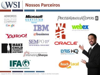 Nossos Parceiros




Copywrite 2011 – WSI Consultoria – www.wsiconsultoria.com – Todos os direitos reservados
 