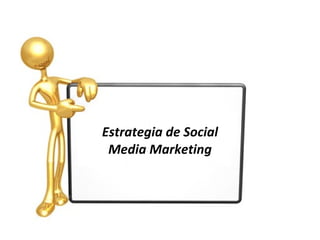 Estrategia de Social Media Marketing 