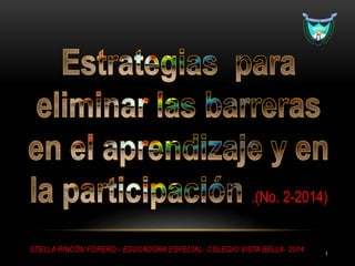 .(No. 2-2014)
STELLA RINCÓN FORERO.- EDUCADORA ESPECIAL- COLEGIO VISTA BELLA- 2014 1
 