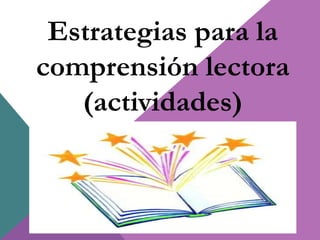 Estrategias para la comprensión lectora (actividades) 