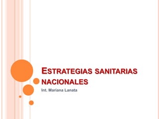 Estrategiassanitariasnacionales Int. Mariana Lanata 